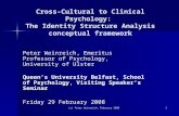 (c) Peter Weinreich, February 2008 1 Cross-Cultural to Clinical Psychology: The Identity Structure Analysis conceptual framework Peter Weinreich, Emeritus.