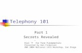 Telephony 101 Part 1 Secrets Revealed Dial “F” for Fone Fundamentals Presented by Ken Finkelson ABA 2004 National LRIS Workshop, San Diego.