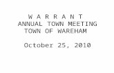W A R R A N T ANNUAL TOWN MEETING TOWN OF WAREHAM October 25, 2010.