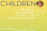 Chapters 9 & 12 COGNITIVE DEVELOPMENT IN EARLY AND MIDDLE CHILDHOOD © 2013 The McGraw-Hill Companies, Inc. All rights reserved.
