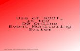 Use of ROOT in the D0 Online Event Monitoring System Joel Snow, D0 Collaboration, February 2000.