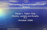 9/4/2015 Murphy, Lamere and Murphy, PC 1 Navigating Through Treacherous Waters Navigating Through Treacherous Waters Paige L. Tobin, Esq. Murphy, Lamere.