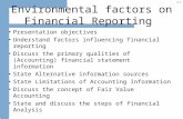 2-1 Environmental factors on Financial Reporting Presentation objectives Understand factors influencing financial reporting Discuss the primary qualities.