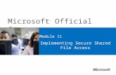 Microsoft ® Official Course Module 11 Implementing Secure Shared File Access.