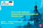 Data Parallel Application Development and Performance with Windows Azure Advisor : Professor Gagan Agrawal Present by : Yu Zhang.