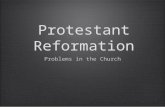 Protestant Reformation Problems in the Church. 1. Why are there so many different religious denominations in the world today? 2. Is it possible for the.