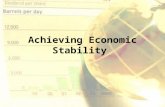 Achieving Economic Stability. Chapter 16 section 1 1.Which is an example of the uncertainty caused by economic instability? A.A politician is reelected.