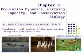 Chapter 8: Population Dynamics, Carrying Capacity, and Conservation Biology POPULATION NOT A POPULATION 8-1 POPULATION DYNAMICS & CARRYING CAPACITY Population.