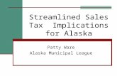 Streamlined Sales Tax Implications for Alaska Patty Ware Alaska Municipal League.