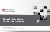 Global Education Guide for Success Russ Colbert Global Education Market Director.