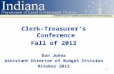 Clerk-Treasurer’s Conference Fall of 2013 Dan Jones Assistant Director of Budget Division October 2013 1.