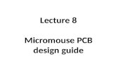Lecture 8 Micromouse PCB design guide. Components Placement.