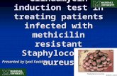 Clindamycin induction test in treating patients infected with methicilin resistant Staphylococcus aureus Presented by Iyad Kaddora.