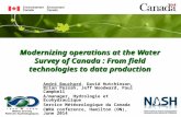 Modernizing operations at the Water Survey of Canada : From field technologies to data production André Bouchard, David Hutchinson, Brian Pessah, Jeff.