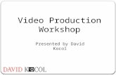Video Production Workshop Presented by David Kocol.