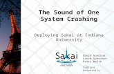 The Sound of One System Crashing Deploying Sakai at Indiana University David Goodrum Lance Speelmon Barry Walsh Indiana University.