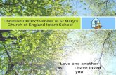 Christian Distinctiveness at St Mary’s Church of England Infant School Love one another as I have loved you.