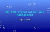 MGT100 Organization and Management Topic VIII. 2 Leadership and Managing People ContentContent –Leadership and trust –Human resource management –Summary.
