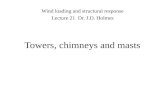 Towers, chimneys and masts Wind loading and structural response Lecture 21 Dr. J.D. Holmes.