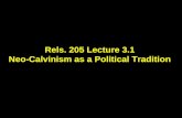 Rels. 205 Lecture 3.1 Neo-Calvinism as a Political Tradition.