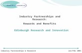 Jan/Feb 2001 Industry Partnerships & Research Edinburgh Research and Innovation Industry Partnerships and Research: Rewards and Benefits.