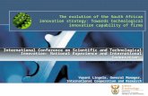 The evolution of the South African innovation strategy: Towards technological innovation capability of firms International Conference on Scientific and.