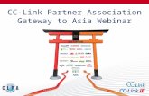 CC-Link Partner Association Gateway to Asia Webinar © 2011 CC-Link Partner Association Europe.
