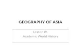 GEOGRAPHY OF ASIA Lesson #1 Academic World History.