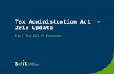 Tax Administration Act - 2013 Update Prof Daniel N Erasmus.