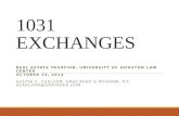 1031 E XCHANGES REAL ESTATE TAXATION, UNIVERSITY OF HOUSTON LAW CENTER OCTOBER 23, 2014 AUSTIN C. CARLSON, GRAY REED & MCGRAW, P.C. ACARLSON@GRAYREED.COM.