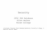 Security CPSC 356 Database Ellen Walker Hiram College (Includes figures from Database Systems by Connolly & Begg, © Addison Wesley 2002)