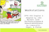 Workstations CPTE 433 Chapter 3 Adapted by John Beckett from The Practice of System & Network Administration by Limoncelli, Hogan, & Chalup 1.