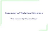 Summary of Technical Sessions Wim van der Bijl/ Maurizo Mayer.