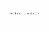 Nuclear Chemistry. The Nucleus Remember that the nucleus is comprised of protons and neutrons. The number of protons is the atomic number. The number.