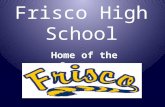 Home of the Raccoons Welcome to Frisco High School.