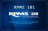 RPMS 101. David Taylor MHS, RPh, PA-C, RN National Medical Informatics Consultant RPMS EHR Training and Deployment Special Thanks to : Chris Lamer, PharmD,