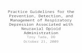 Practice Guidelines for the Prevention, Detection, and Management of Respiratory Depression Associated with Neuraxial Opioid Administration Troy Tada,