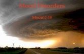 1 Mood Disorders Module 38. 2 3 Psychological Disorders Mood Disorders  Major Depressive Disorder  Bipolar Disorder  Explaining Mood Disorders LinkLink.