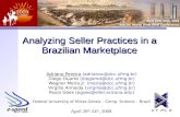 Analyzing Seller Practices in a Brazilian Marketplace Adriano Pereira (adrianoc@dcc.ufmg.br) Diego Duarte (diegomd@dcc.ufmg.br) Wagner Meira Jr. (meira@dcc.ufmg.br)