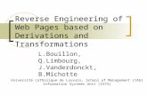 Reverse Engineering of Web Pages based on Derivations and Transformations L.Bouillon, Q.Limbourg, J.Vanderdonckt, B.Michotte Université catholique de Louvain,