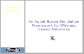 Magic Weaver An Agent Based Simulation Framework for Wireless Sensor Networks.