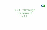 CCI through Firewall r11. © 2005 Computer Associates International, Inc. (CA). All trademarks, trade names, services marks and logos referenced herein.