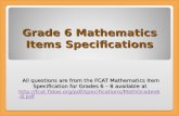 Grade 6 Mathematics Items Specifications All questions are from the FCAT Mathematics Item Specification for Grades 6 – 8 available at .