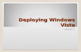 Deploying Windows Vista Lesson 2. Skills Matrix Technology SkillObjective Domain SkillDomain # Understanding Windows Vista Deployment Deploy Windows Vista.