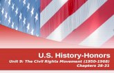 U.S. History-Honors Unit 9: The Civil Rights Movement (1950-1968) Chapters 28-31.