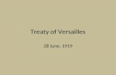 Treaty of Versailles 28 June, 1919. Legacy of the First World War Collapse of the four empires of Germany, Austria-Hungary, Russia, and Turkey The First.