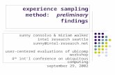 Experience sampling method: preliminary findings sunny consolvo & miriam walker intel research seattle sunny@intel-research.net user-centered evaluations.