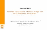 Montevideo Towards territorial climate change and sustainability strategies “ International Symposium on Sustainable Cities” Incheon, Republic of Korea.