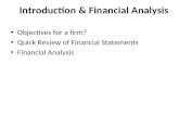 Introduction & Financial Analysis Objectives for a firm? Quick Review of Financial Statements Financial Analysis.