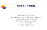 Accounting Richard J. Murdock Management Certificate Program Fisher College Of Business The Ohio State University (614) 292–1720 murdock.3@osu.edu.
